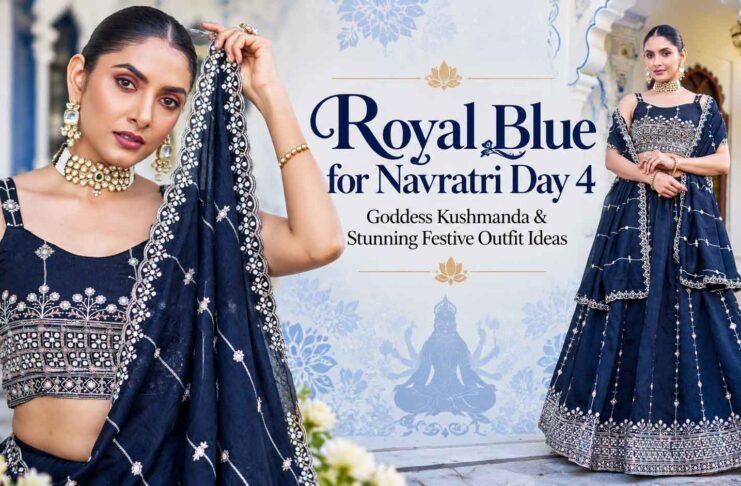 Royal Blue for Navratri Day 4: Goddess Kushmanda Outfit Ideas