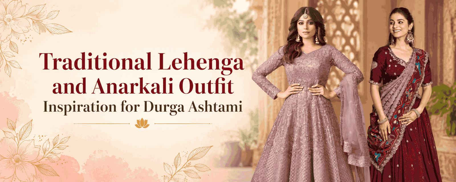 Traditional lehenga and Anarkali outfit inspiration for Durga Ashtami